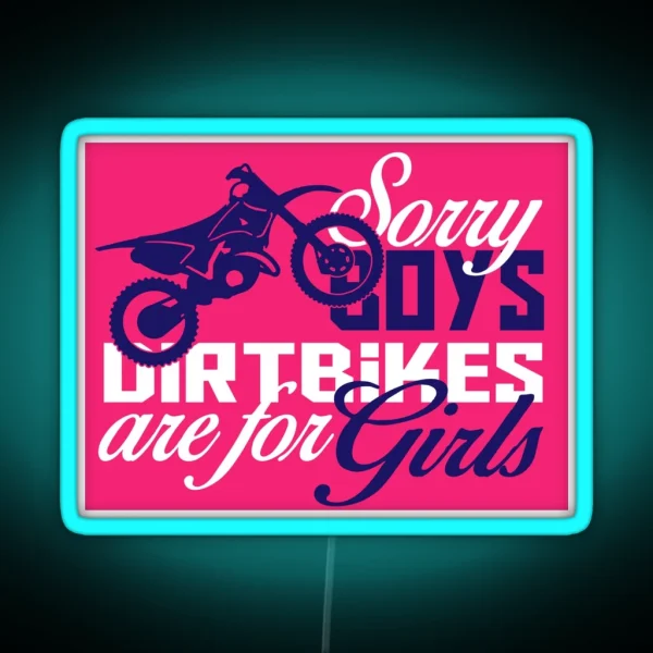 Sorry Boys Dirtbike For Girls RGB Neon Sign