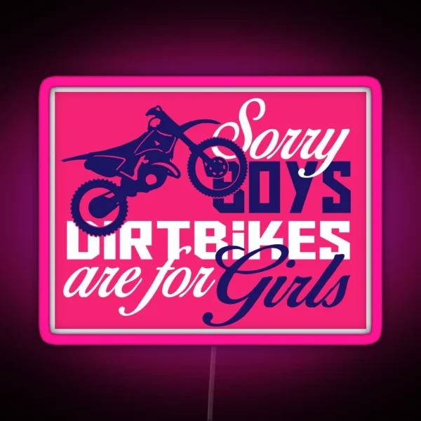 Sorry Boys Dirtbike For Girls RGB Neon Sign
