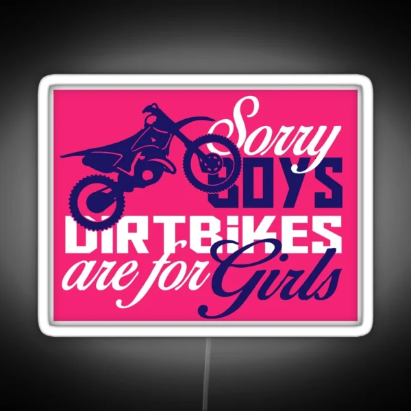 Sorry Boys Dirtbike For Girls RGB Neon Sign