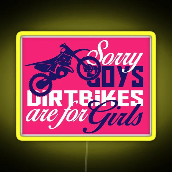 Sorry Boys Dirtbike For Girls RGB Neon Sign