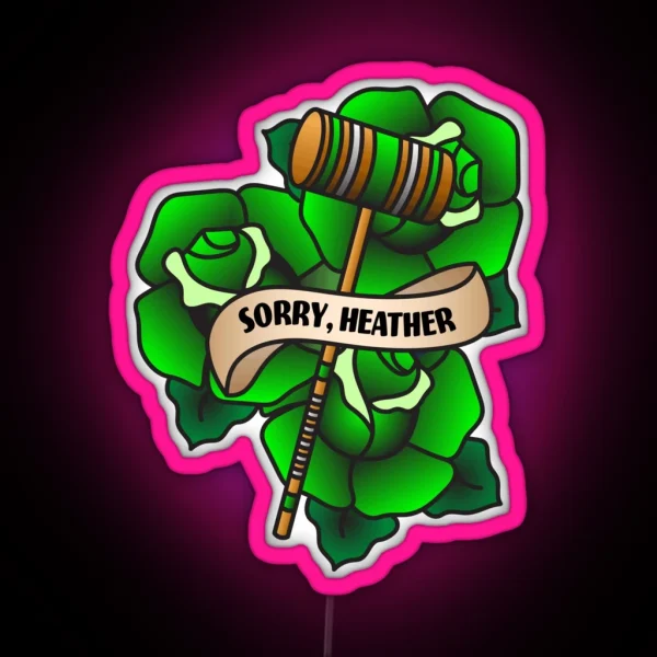 Sorry Heather RGB Neon Sign