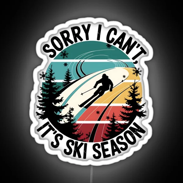 Sorry I Can T It S Ski Season Winter Sports RGB Neon Sign
