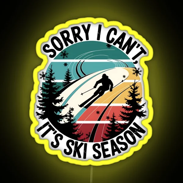 Sorry I Can T It S Ski Season Winter Sports RGB Neon Sign