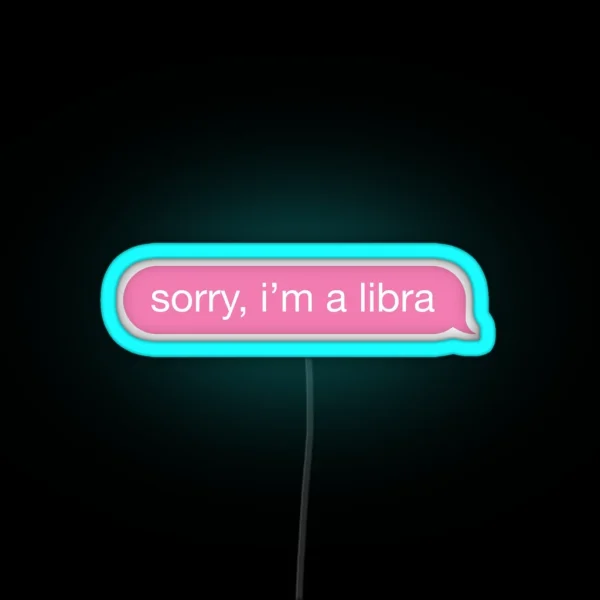 Sorry I M A Libra Pink Phone Message RGB Neon Sign
