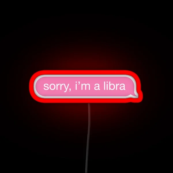 Sorry I M A Libra Pink Phone Message RGB Neon Sign