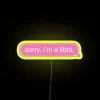 A Libra's apology in neon lights.