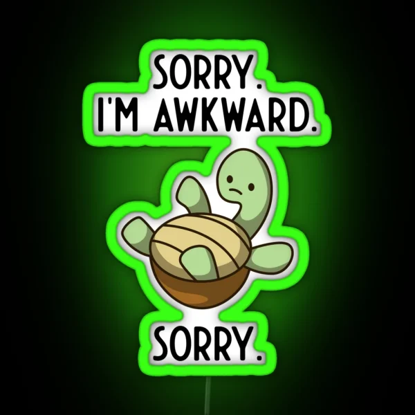 Sorry I M Awkward Sorry Awkward Turtle Kawaii RGB Neon Sign