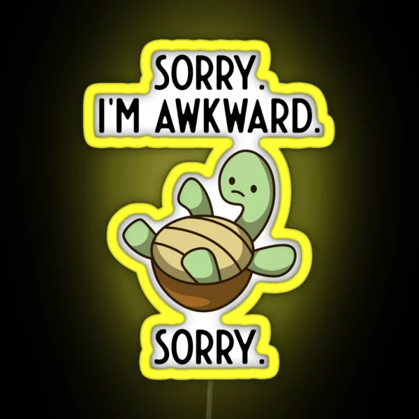 Sorry I M Awkward Sorry Awkward Turtle Kawaii RGB Neon Sign