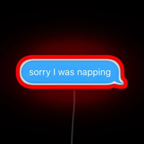 Sorry I Was Napping RGB Neon Sign