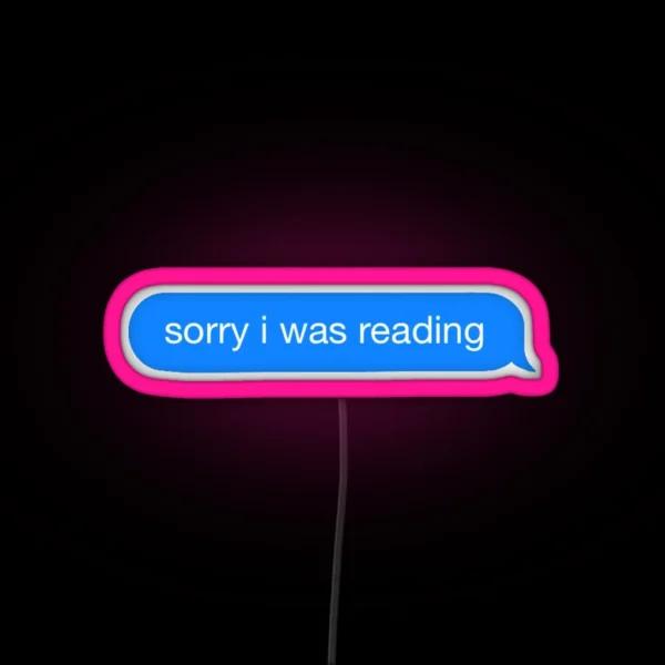 Sorry I Was Reading RGB Neon Sign
