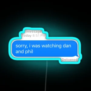 Sorry I Was Watching Dan And Phil RGB Neon Sign