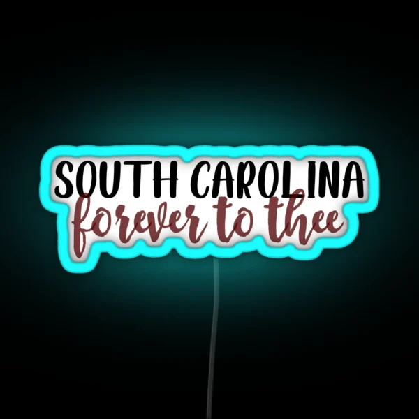 South Carolina Forever To Thee RGB Neon Sign
