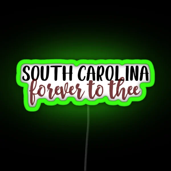 South Carolina Forever To Thee RGB Neon Sign
