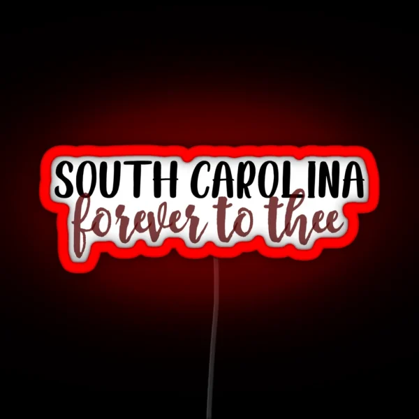 South Carolina Forever To Thee RGB Neon Sign