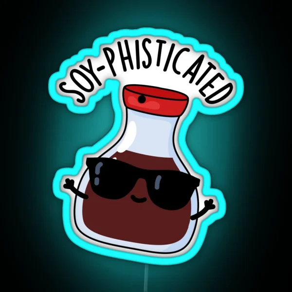 Soy Pohisticated Funny Soy Sauce Puns RGB Neon Sign