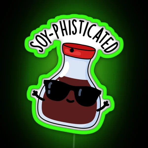 Soy Pohisticated Funny Soy Sauce Puns RGB Neon Sign