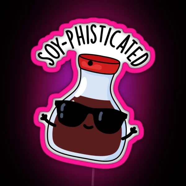 Soy Pohisticated Funny Soy Sauce Puns RGB Neon Sign