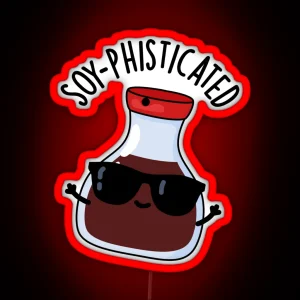 Soy Pohisticated Funny Soy Sauce Puns RGB Neon Sign