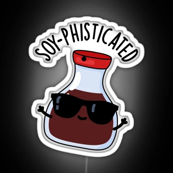 Soy Pohisticated Funny Soy Sauce Puns RGB Neon Sign