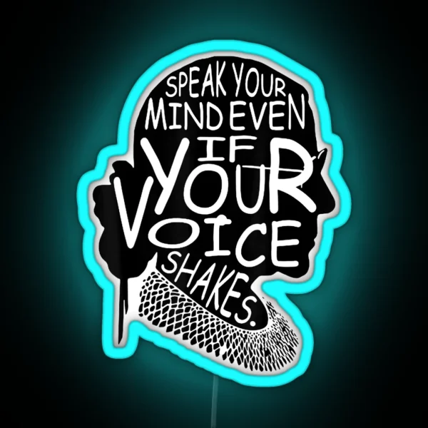 Speak Your Mind Even If Your Voice Shakes RGB Neon Sign
