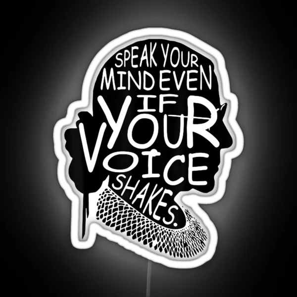 Speak Your Mind Even If Your Voice Shakes RGB Neon Sign