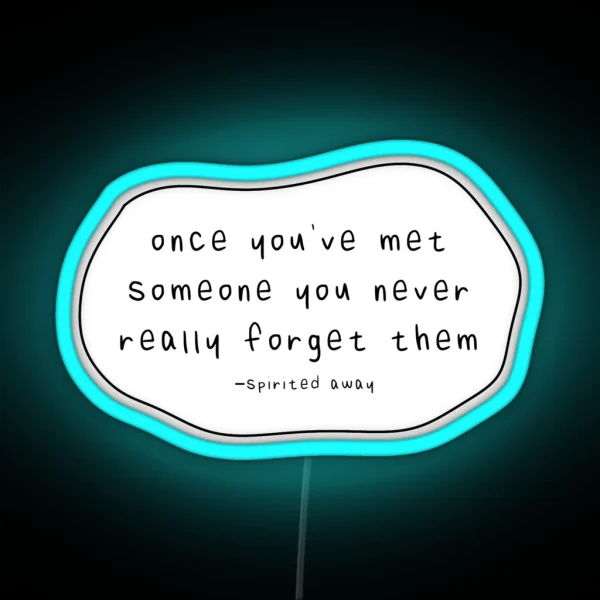 Spirited Away Quote RGB Neon Sign