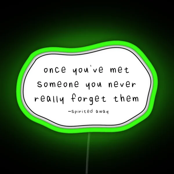 Spirited Away Quote RGB Neon Sign