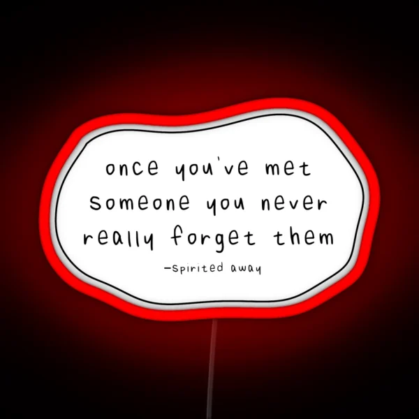Spirited Away Quote RGB Neon Sign
