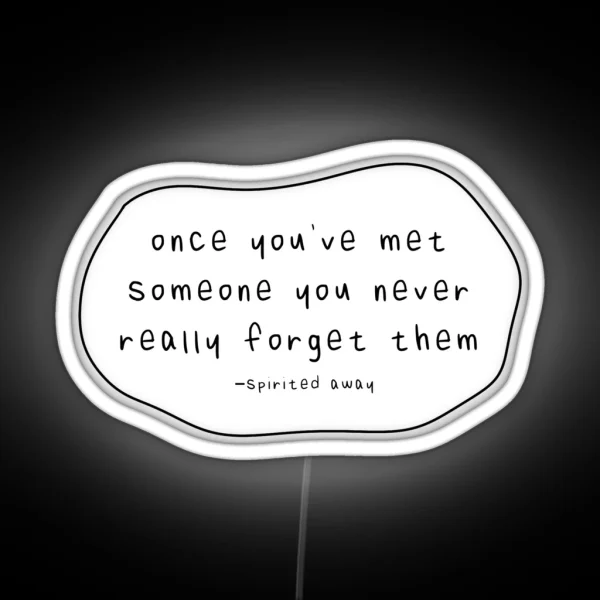 Spirited Away Quote RGB Neon Sign
