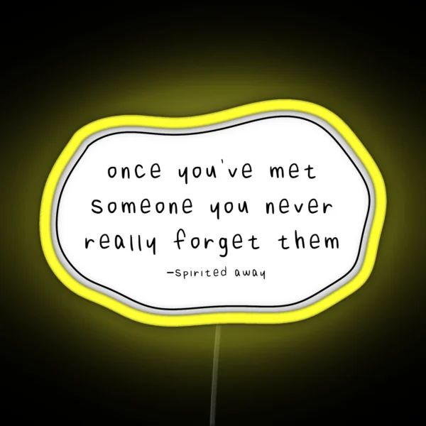 Spirited Away Quote RGB Neon Sign