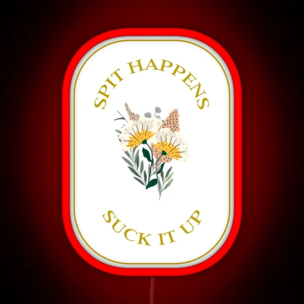 Spit Happens Suck It Up Dental Design RGB Neon Sign