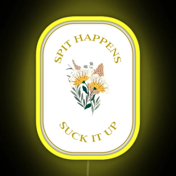 Spit Happens Suck It Up Dental Design RGB Neon Sign