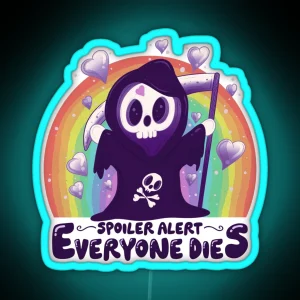 Spoiler Alert Everyone Dies RGB Neon Sign