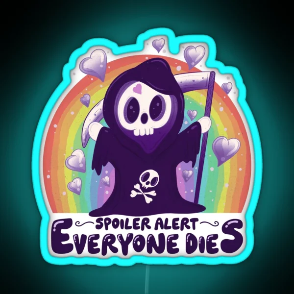 Spoiler Alert Everyone Dies RGB Neon Sign