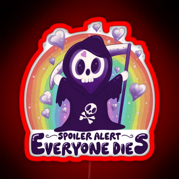 Spoiler Alert Everyone Dies RGB Neon Sign