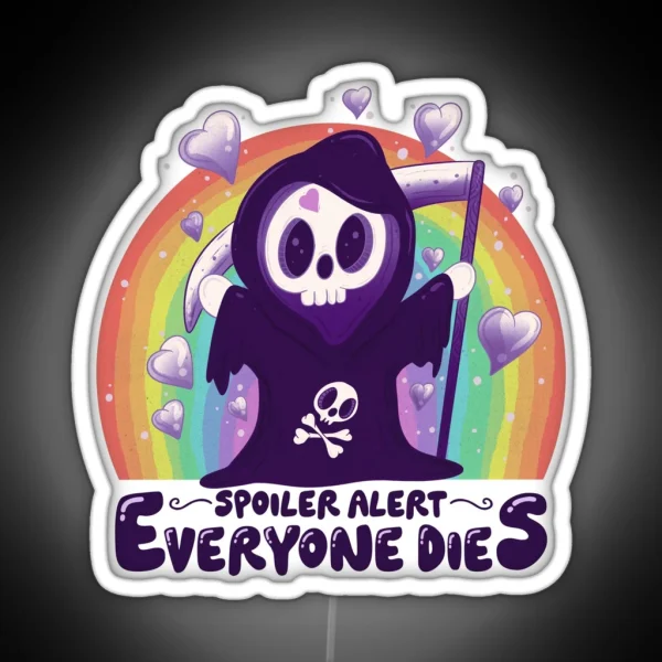 Spoiler Alert Everyone Dies RGB Neon Sign