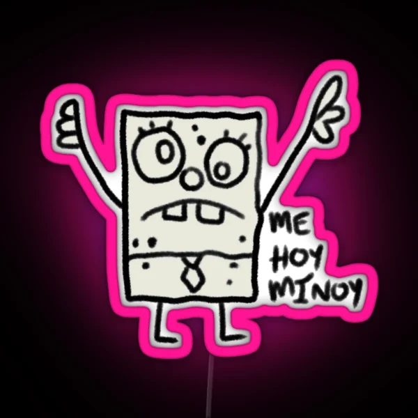 Spongebob Doodlebob Me Hoy Minoy RGB Neon Sign