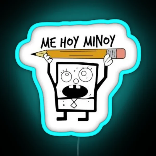 Spongebob Me Hoy Minoy RGB Neon Sign