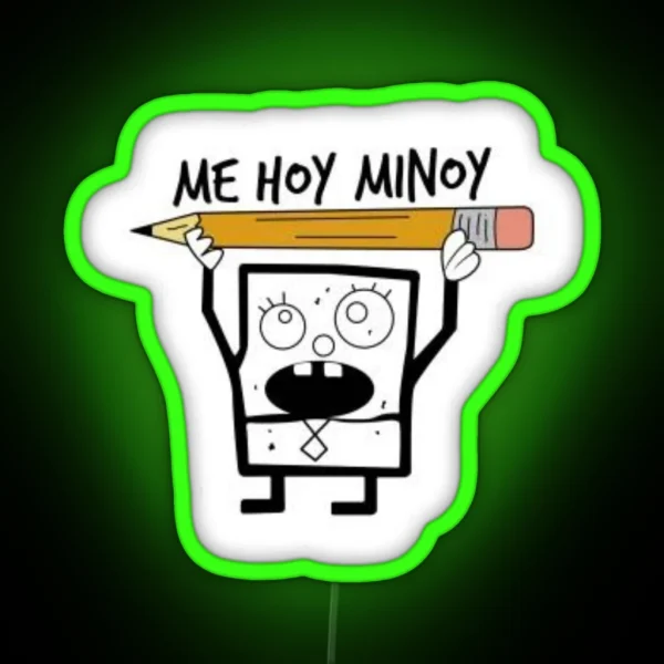 Spongebob Me Hoy Minoy RGB Neon Sign