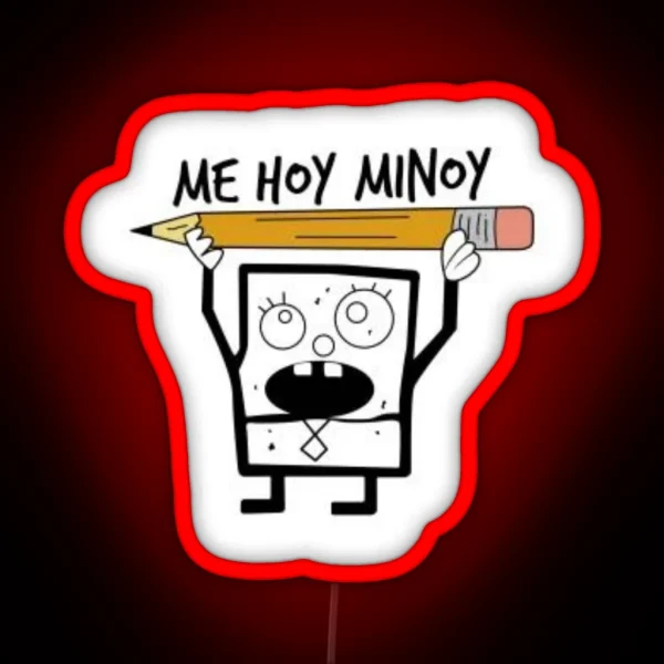 Spongebob Me Hoy Minoy RGB Neon Sign