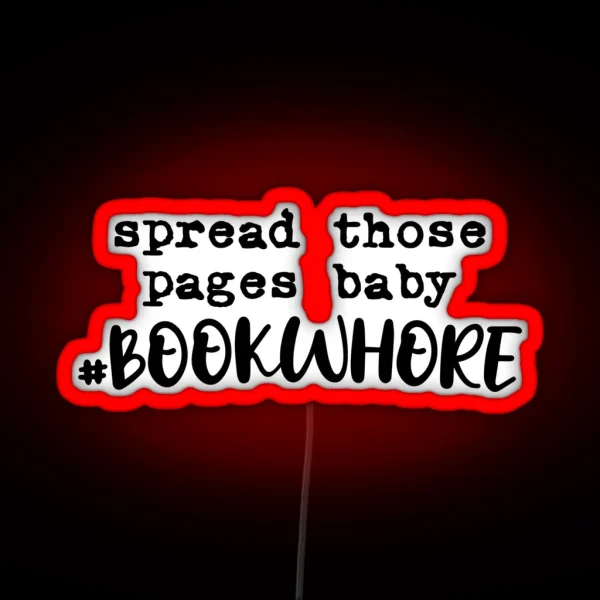 Spread Those Pages Baby RGB Neon Sign