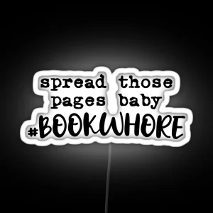 Spread Those Pages Baby RGB Neon Sign