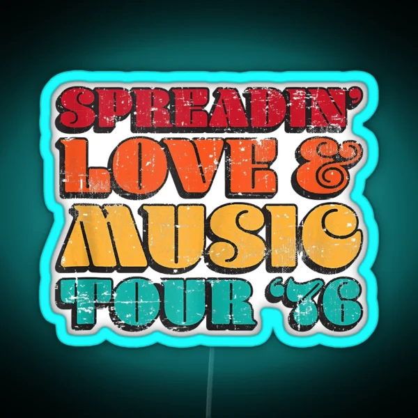 Spreadin Love And Music Tour 76 RGB Neon Sign
