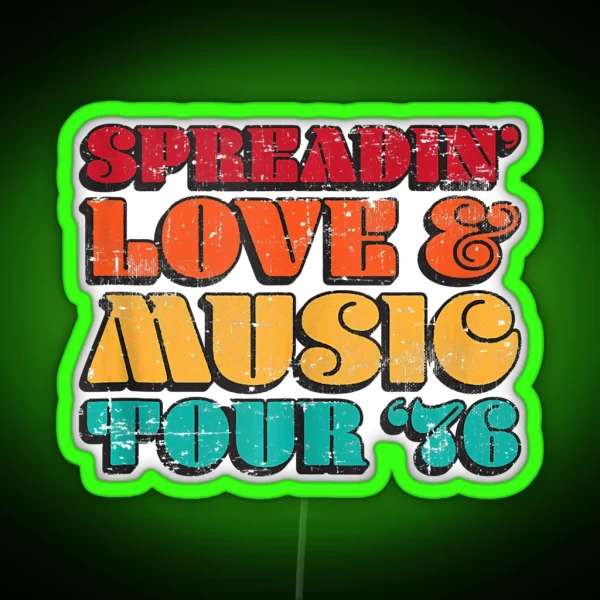 Spreadin Love And Music Tour 76 RGB Neon Sign