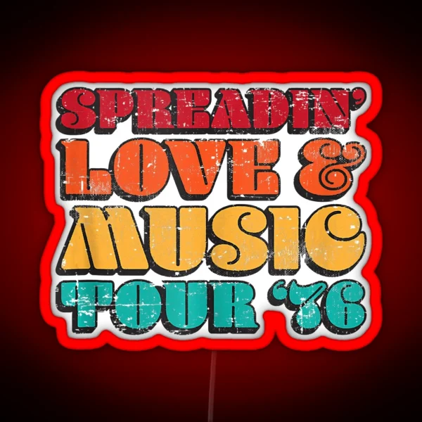 Spreadin Love And Music Tour 76 RGB Neon Sign