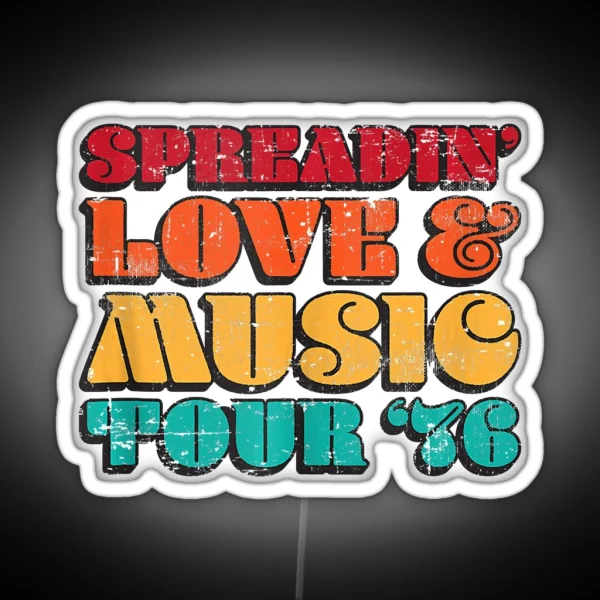 Spreadin Love And Music Tour 76 RGB Neon Sign
