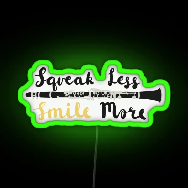 Squeak Less Smile More Clarinet RGB Neon Sign