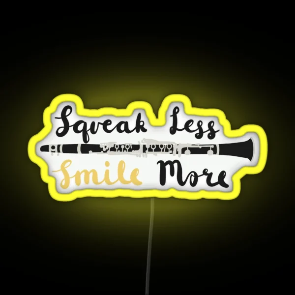 Squeak Less Smile More Clarinet RGB Neon Sign