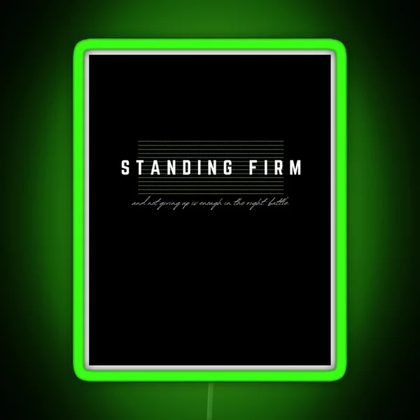 Standing Firm RGB Neon Sign