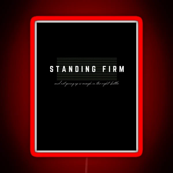 Standing Firm RGB Neon Sign